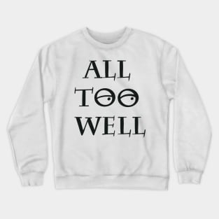 All too well Crewneck Sweatshirt